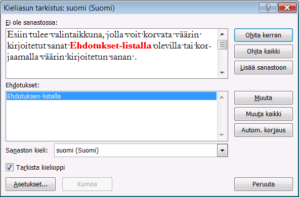 Koko asiakirjan tarkistus Voit myös oikolukea koko valmiin asiakirjan, se on varmasti nopein tapa tuottaa ja tarkastaa asiakirja.