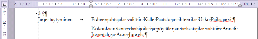 Kappaleen muotoilu Sisennysten asettaminen Asiakirjan helppolukuisuutta lisätäksesi sisennä tekstikappaleita hierarkkisesti.