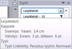 Tyyliruutu Tyyliruudun saat esiin napsauttamalla Aloitus-välilehden Tyyli-ryhmän avainpainiketta.