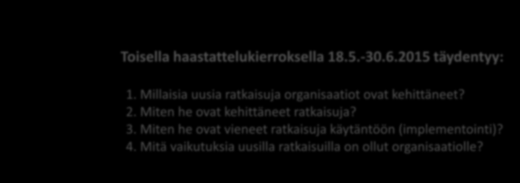 Uusia tapoja toimia - hyviä käytäntöjä (1. haastattelukierros 2014) Asiantuntijatyön kehittäminen osatyökykyyn liittyen 1.