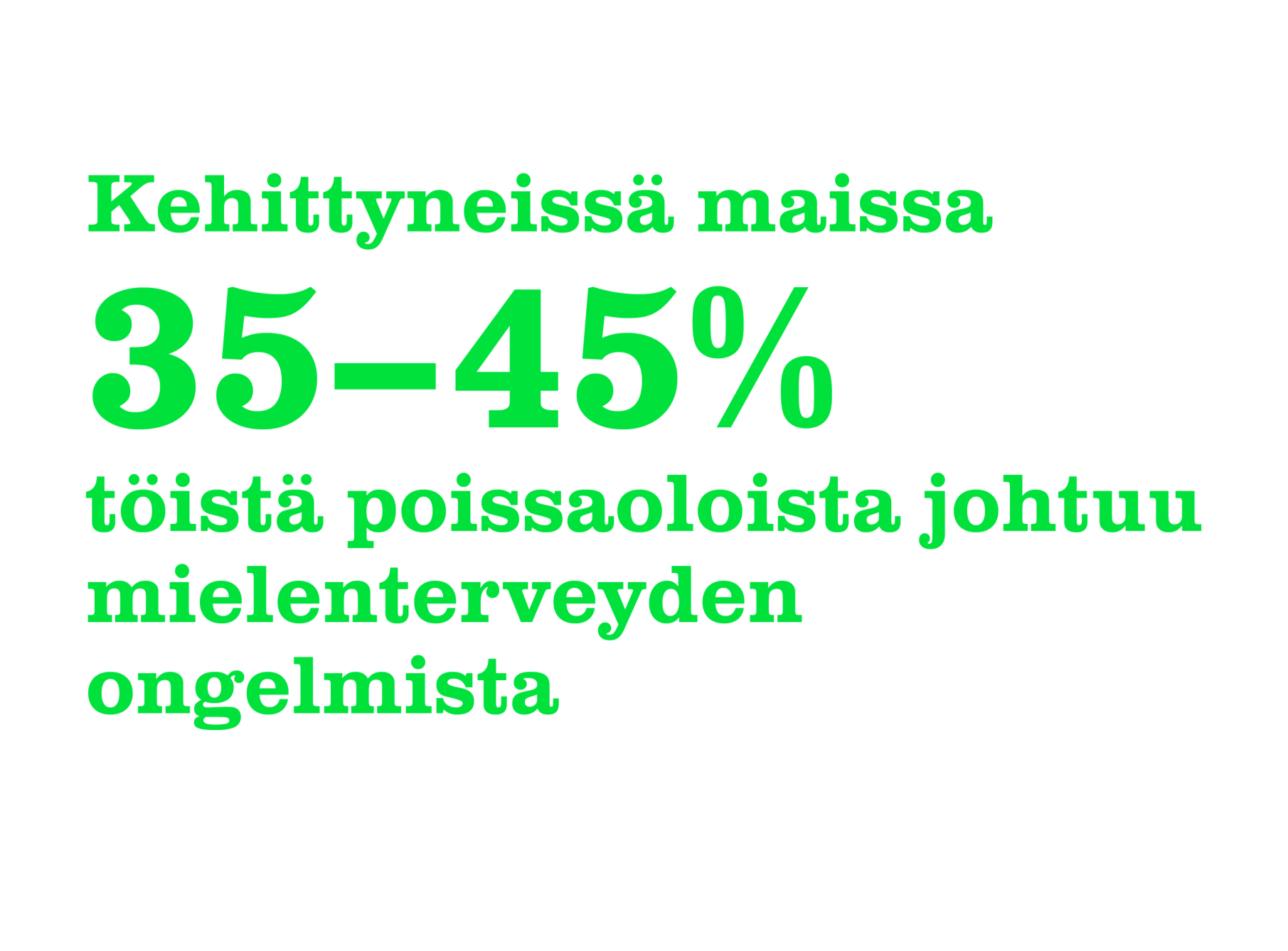 Kehittyneissä maissa 35 45% töistä poissaoloista johtuu