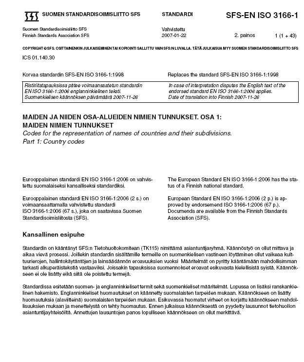 SFS:n tuotteet - 1 SFS vahvistaa vuosittain runsaat 1 500 SFSstandardia Uudet SFS-standardit ovat valtaosin eurooppalaisia EN-standardeja, joista suuri