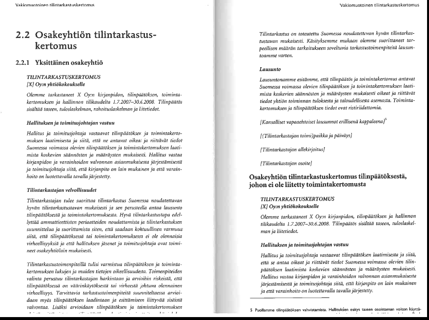 2. MUKAUTETTU TILINTARKASTUSKERTOMUS Mukautettu tilintarkastuskertomus sisältää mukautetun eli vakiomuodosta poikkeavan: -