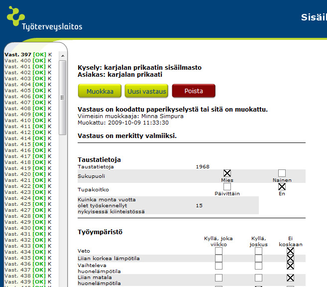 Lihavoitu K kirjain vastauksen perässä merkitsee paperikyselystä koodattua vastausta. Voit tarkastella vastauksia klikkaamalla niitä listalta.