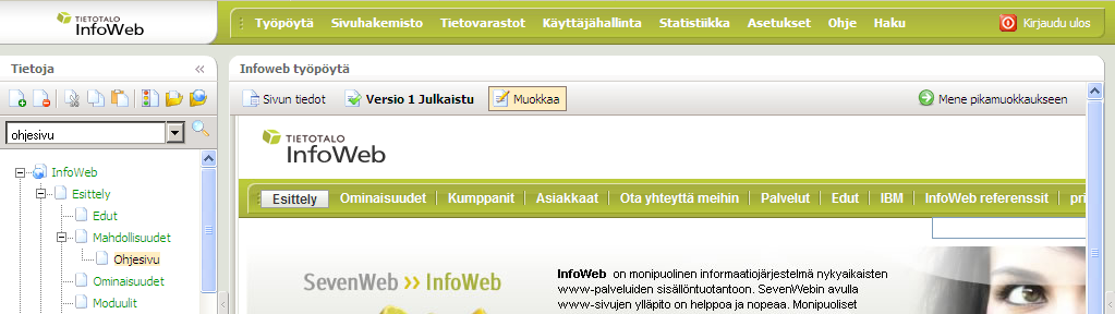 InfoWeb 17(149) Sivun muokkaaminen Sivu siirtyy muokkaustilaan klikkaamalla työkalupalkin Muokkaa-painiketta. Uudella sivulla on oletuksena yksipalstainen sivu.