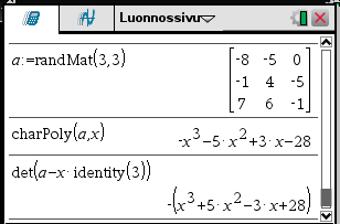 46 Neliömatriisin A karakteristinen polynomi on determinantti P ( x )=det( A xi ), missä I on yksikkömatriisi.