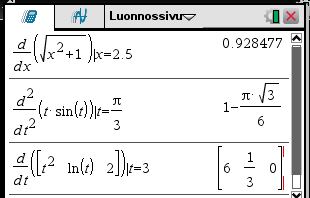 5 f ' (t)=cos t i +2 t j + k t g ' (t )= r sin t i +r cos t j Funktion derivaatta tietyssä pisteessä voidaan määrittää -valikon komennolla 4: Differentiaali- ja integraalilaskenta >> 2: Derivaatta