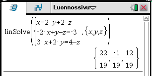 6. Ratkaistaan lineaarinen yhtälöryhmä { x=2 y+2 z 2 x + y z= 3 3 x +2 y=4 z Käytetään komentoa solve: Käytetään komentoa linsolve: Huomaa kuinka komennon linsolve