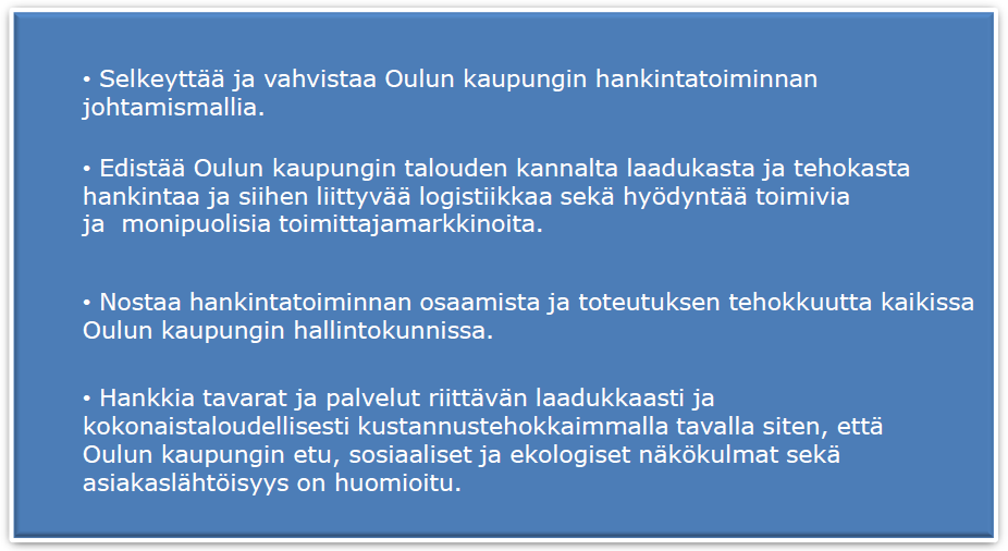 Hankintaprosessien toimivuus Selkeää asiakastarpeen ohjausta tarkoituksenmukaiseen ja tehokkaaseen hankintaprosessiin (esimerkiksi keskitetty vai erillishankinta) ei ole.