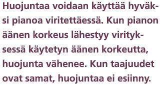 Huojunta Kaksi taajuudeltaan hieman toisistaan poikkeavaa ääntä aiheuttaa interferoidessaan huojunnan eli äänen