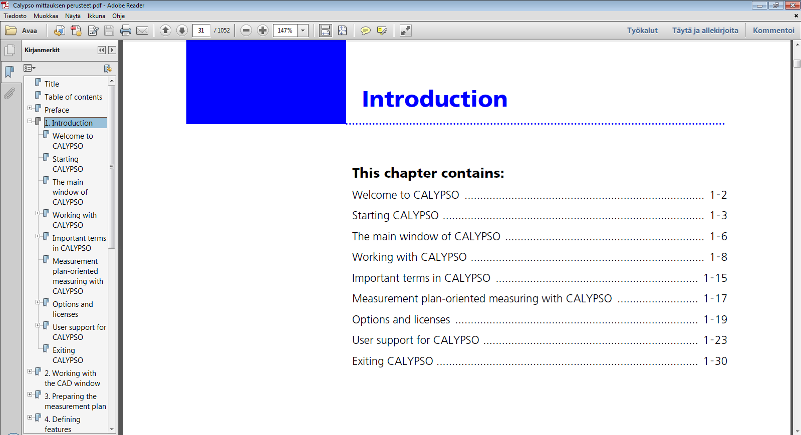 7. CALYPSO MITTAUKSEN PERUSTEET Calypso mittauksen perusteet.pdf dokumentin sisällysluettelo mahdollistaa helpon siirtymisen ohjeessa.