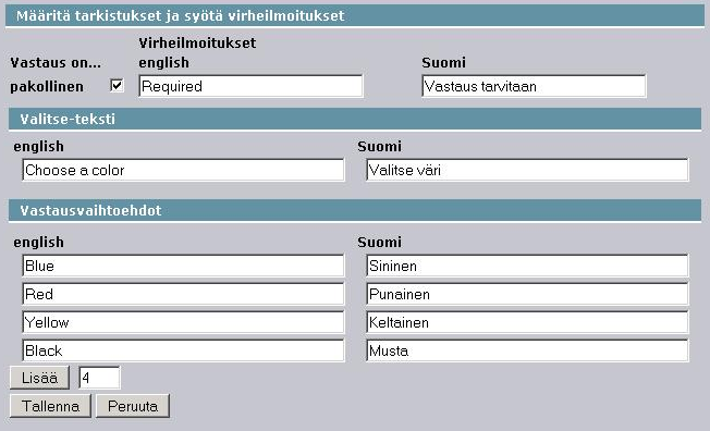 Valintalistakysymys Valintalistakysymyksessä vastaaja voi valita yhden vaihtoehdon annetuista vaihtoehdoista. Vaihtoehdot näytetään valintalistassa.