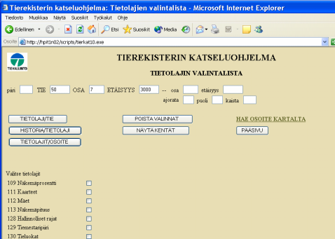 2 (7) TIETOLAJIT Tietolajien selailu aloitetaan tietolajien valintalista näytöltä. Näytön yläosassa määritellään tieosoite, josta tiedot halutaan ja valintalistalta rastitetaan tiedot, jotka haetaan.