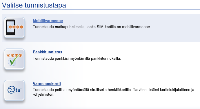 Sähköiset asiointipalvelut Osa sähköisistä asiointipalveluista edellyttää turvallisuuden ja luotettavuuden takia sähköistä käyttäjän tunnistamista.