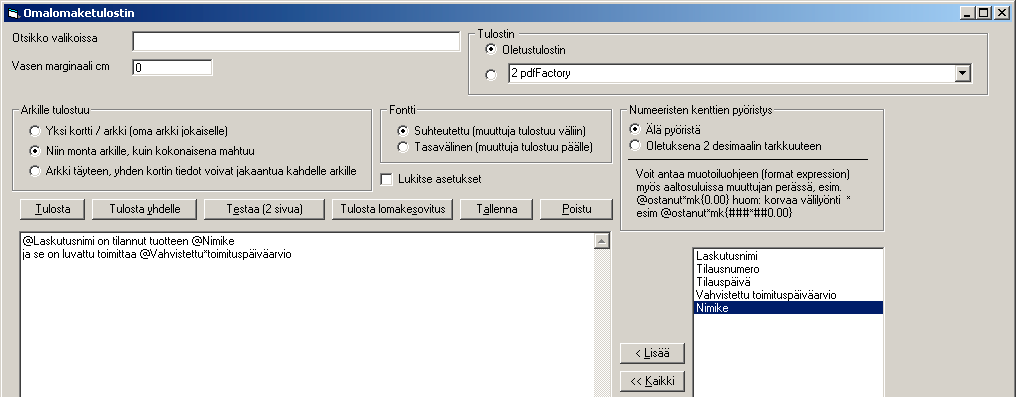 Omalomaketulosteet SQL-kyselyissä SQL-kyselyissä on 20 kpl omalomaketulosteita, joilla voit