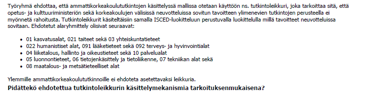 Ehdotettu malli kannustaa myös edelleen ammattikorkeakouluja hakukohteiden ja korkeakouluosaamisen kehittämiseen, opintopolkujen tehokkuuteen sekä opiskelijoiden ohjaukseen.