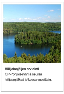 OP- Pohjola- ryhmän hiilijalanjäljen arvioiminen OP Pohjola ryhmän oman toiminnan hiilijalanjälki arvioitiin vuodelta 2009. Hiilijalanjälkeä seurataan jatkossa vuosittain.
