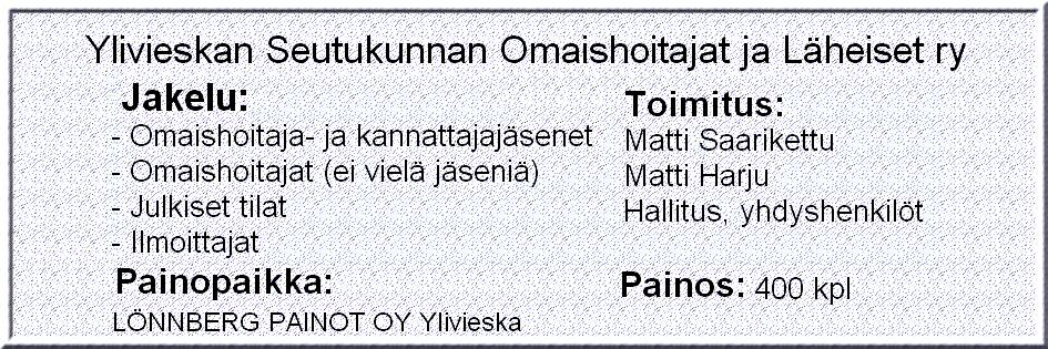 Muut yhteiset tapahtumat: 8.-10.4.2015 HOIVAA JA HOITOA virkistys- ja hemmotteluretki omaishoitajille Oulun Edeniin, missä on mahdollisuus nauttia kylpylän palveluista ja mm.