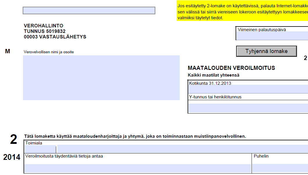 Maatalouden veroilmoituslomake 2 Y-tunnus tai henkilötunnus merkittävä jokaiselle sivulle!