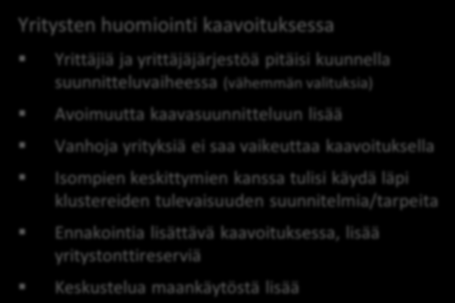 Alueen yrittäjien tavoitteita Ensisijaisesti kehitettävät yritysalueet Nykyiset teollisuusalueet, Alajärvi, Luoma-aho, Vatpakka, Hoisko Viihtyisän asumisen kehittäminen lähelle työpaikka-alueita