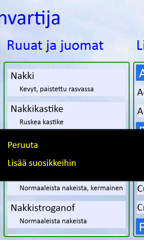 7. Ruuat ja juomat Ruuanvartija Ruuat ja juomat -sivu sisältää kaikki ohjelman tuntemat ruuat ja juomat listana aakkosjärjestyksessä.