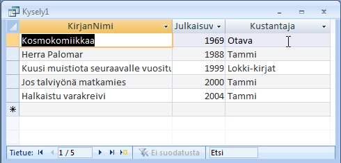 Tietokannat Microsoft Access 2007 22/26 Lopuksi valitaan, mitkä kentät halutaan näkymään hakutuloksissa: onko kentän kohdalla ruksi Näytä-rivillä.