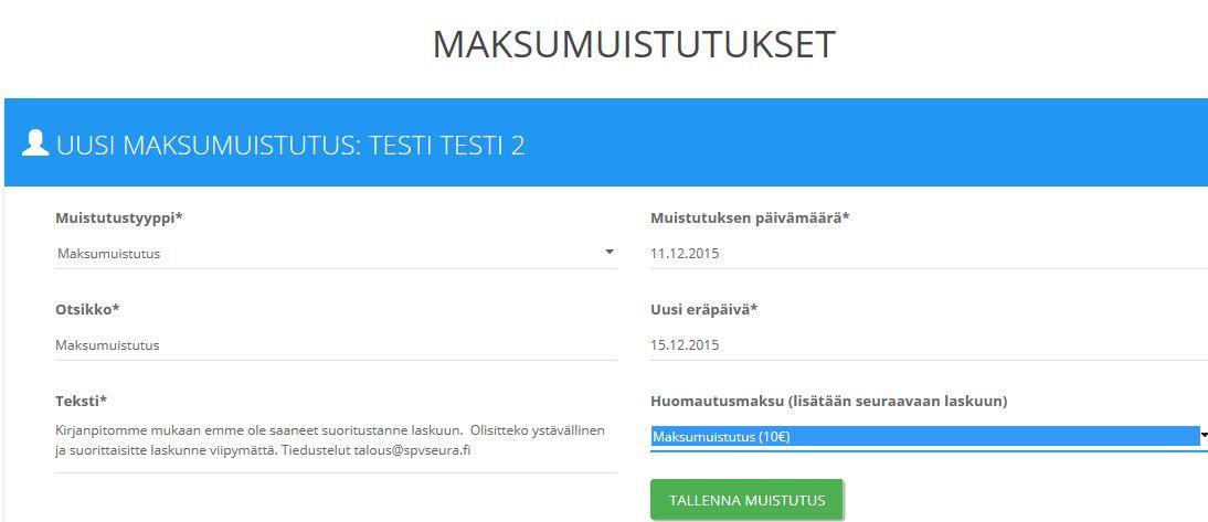 4.4 Maksuhuomautukset 4.4.1 Maksumuistutustyypit Maksumuistutusten tekstit ja muistutettujen laskujen laskutila ylläpidetään Maksumuistutustyypissä, mikä löytyy Asetukset välilehdeltä. 4.4.2 Maksuhuomautukset Avataan erääntynyt lasku maksuviitteen numerosta ja näkymän alaosasta valitaan maksuhuomautus.