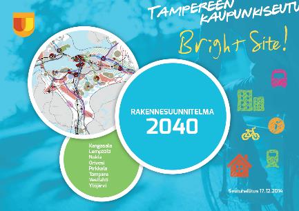 Rakennesuunnitelma 2040 on hyväksytty valtuustossa helmikuussa 2015 Rakennesuunnitelma 2040 on kaupunkiseudun