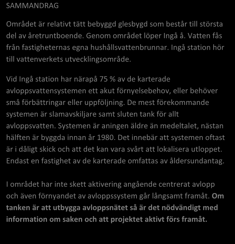 INGÅ, INGÅ STATION 61/2013 Områdesregister Grundvattenområde Strandområde Tätbebyggt område Skyddsområde för vattentag Område potentiellt för vattenandelslag Annat specialområde Från förordningen