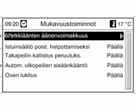 100 Mittarit ja käyttölaitteet Navigointiasetukset Katso lisätietoa Infotainment-järjestelmän ohjekirjasta. Ajoneuvoasetukset Ilmast. ja ilmanlaatu Tuulettimen ohjaus: Muuttaa puhaltimen ohjausta.