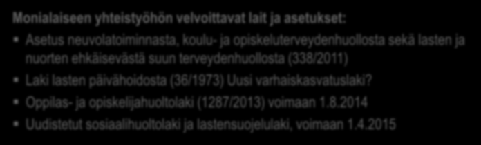 Lastensuojelun taustalla Jokaisella lapsella on oikeus turvalliseen kasvuympäristöön, tasapainoiseen ja monipuoliseen kehitykseen sekä erityiseen suojeluun.