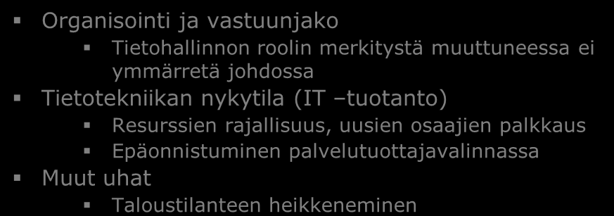 SWOT: Nykytila S = V A H V U U D E T Organisointi ja vastuunjako Tietohallintomalli uusittu KA:n omistujuus määritetty Tietotekniikan nykytila (IT tuotanto) Nykyaikainen palvelutuotannon ympäristö