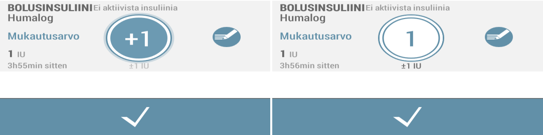Bolusehdotus Mikäli boluslaskentaan liittyvät ehdot täyttyvät, sovelluksen antama bolusinsuliiniehdotus näkyy insuliinin syöttöpainikkeessa (esim. + 1 ).