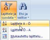 Napsauta Aloitus-välilehden Lajittele ja suodata -painiketta ja valitse joko nouseva lajittelu (A>Ö) tai laskeva lajittelu (Ö>A) : Suodattaminen Mukautettu lajittelu -valinnalla voit käyttää useampaa