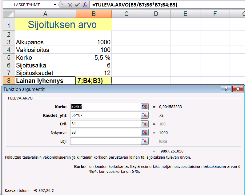 Lainan tai sijoituksen tuleva arvo Tuleva.Arvo()-funktiolla selvität säännöllisiin vakiomaksueriin ja kiinteään korkoon perustuvan lainan tai sijoituksen tulevan arvon.