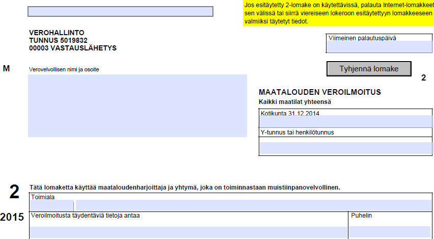 Maatalouden veroilmoituslomake 2 Y-tunnus tai henkilötunnus merkittävä jokaiselle sivulle!