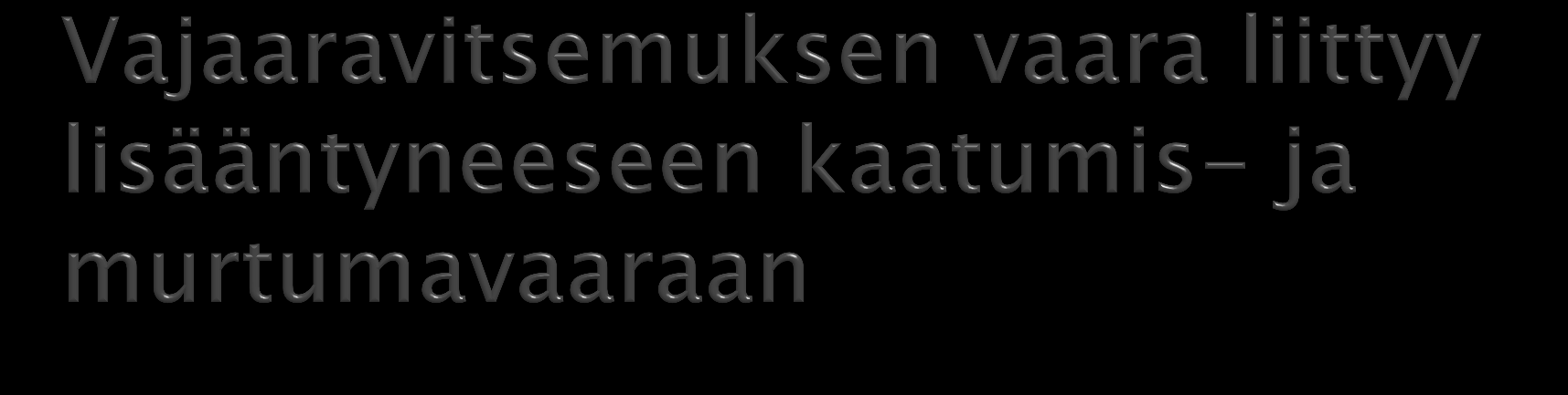 Ranskalaisessa tutkimuksessa kotona asuvilla iäkkäillä vajaaravitsemuksen vaara (MNA) lähtötilanteessa liittyi lisääntyneeseen kaatumisvaaraan 12 vuoden seurannassa (riskisuhde 1.66; CI95% 1.35-2.