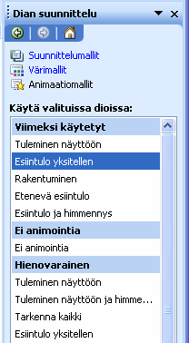 Lisää elävyyttä: TEHOSTEET Dian vaihtumiseen 1. Valitse tehtäväruudusta: Dian vaihtuminen 2. Valitse tehoste 3.