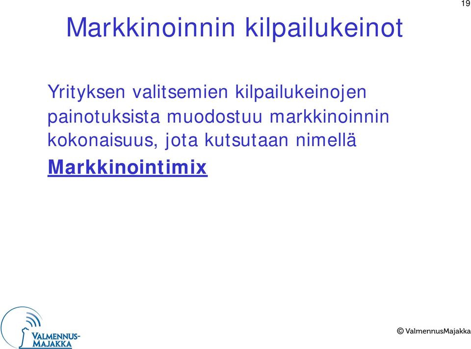 painotuksista muodostuu markkinoinnin