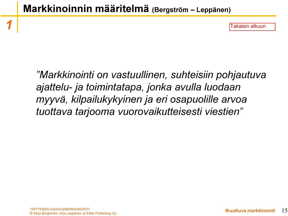 jonka avulla luodaan myyvä, kilpailukykyinen ja eri osapuolille