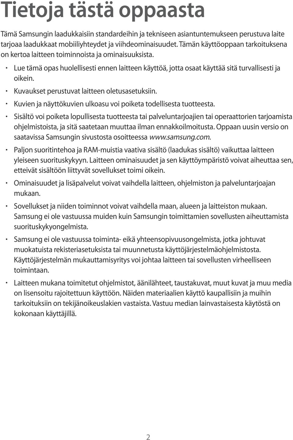 Kuvaukset perustuvat laitteen oletusasetuksiin. Kuvien ja näyttökuvien ulkoasu voi poiketa todellisesta tuotteesta.