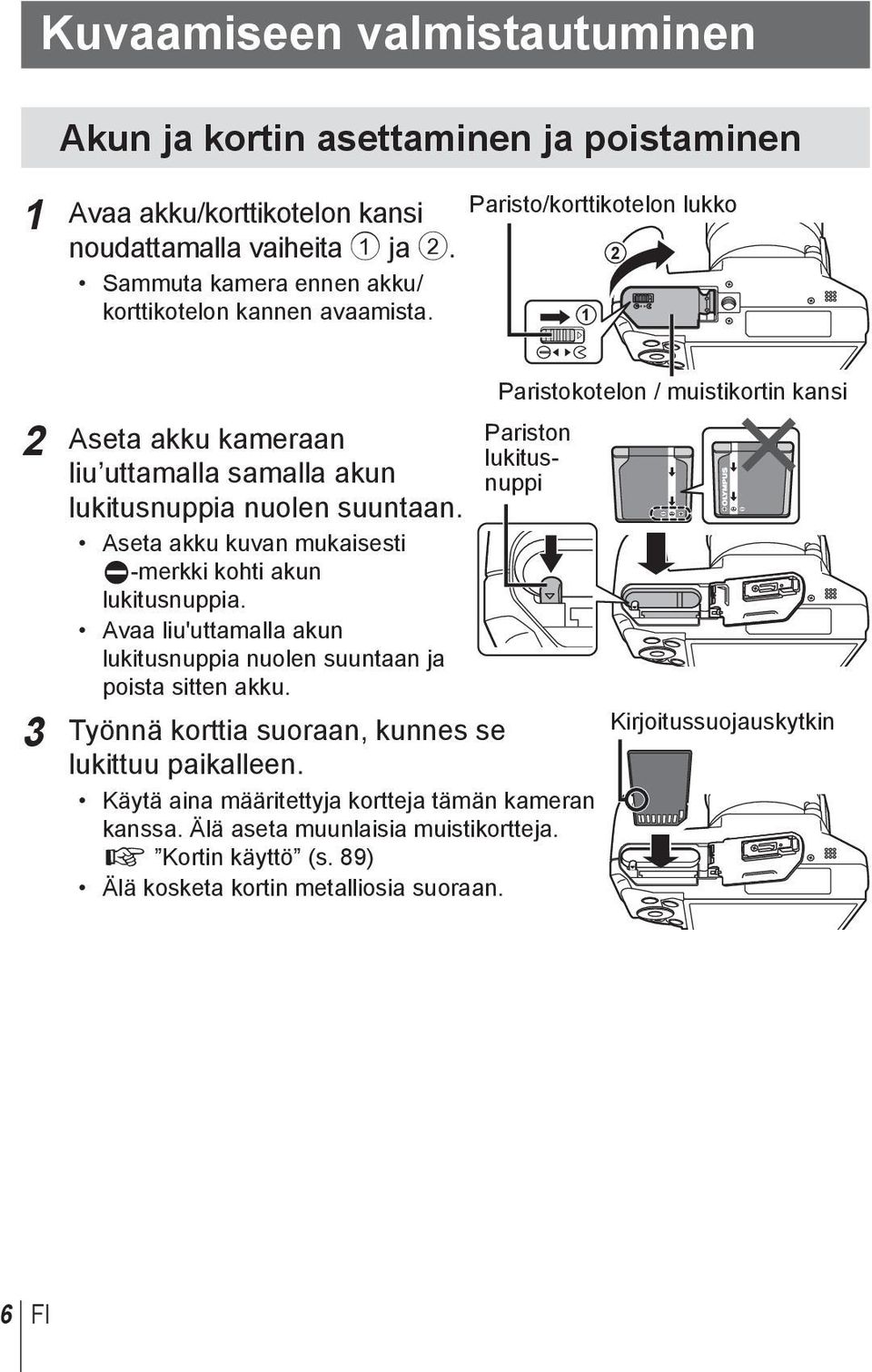 Aseta akku kuvan mukaisesti C-merkki kohti akun lukitusnuppia. Avaa liu'uttamalla akun lukitusnuppia nuolen suuntaan ja poista sitten akku.