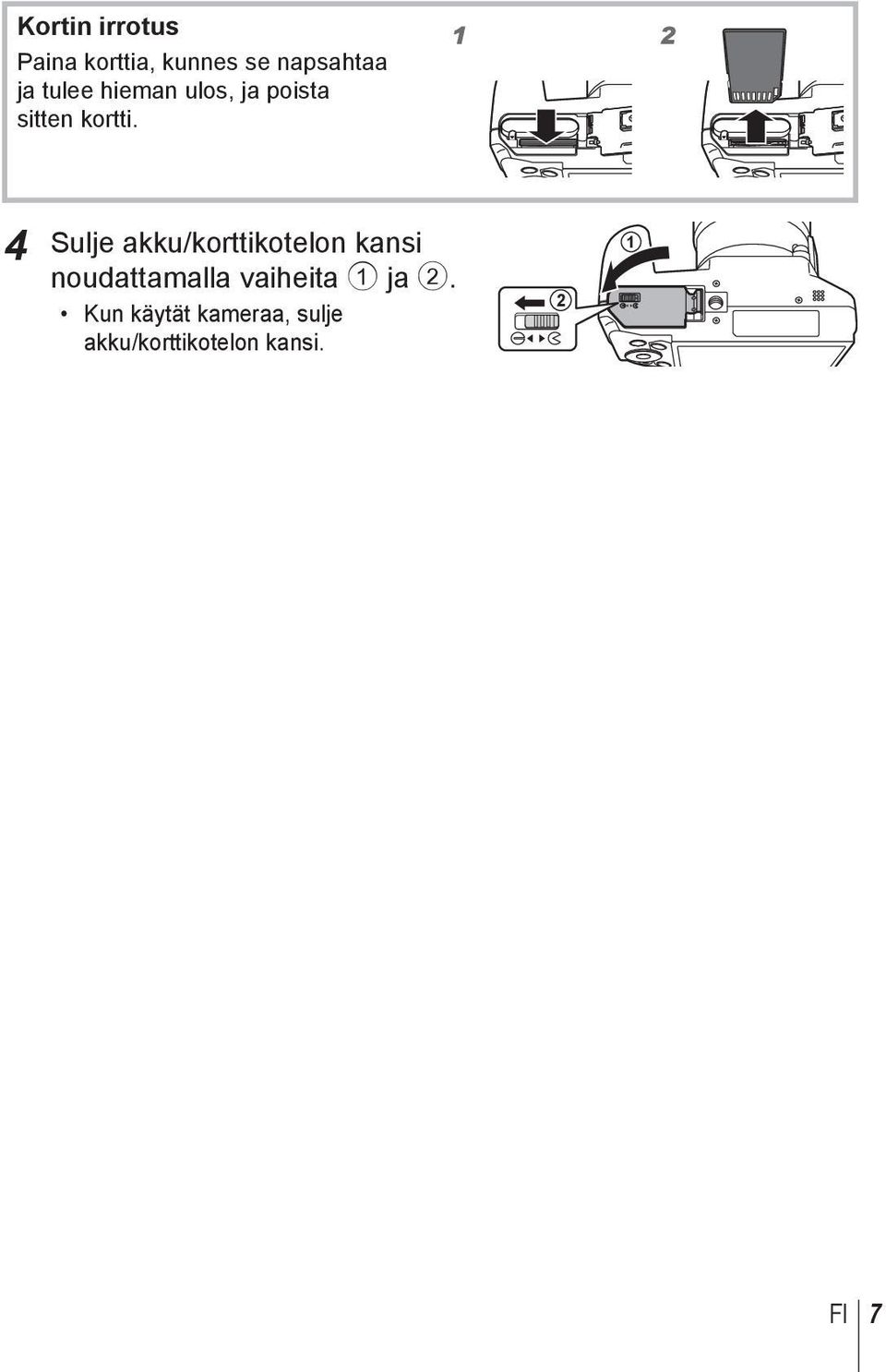 1 2 4 Sulje akku/korttikotelon kansi noudattamalla