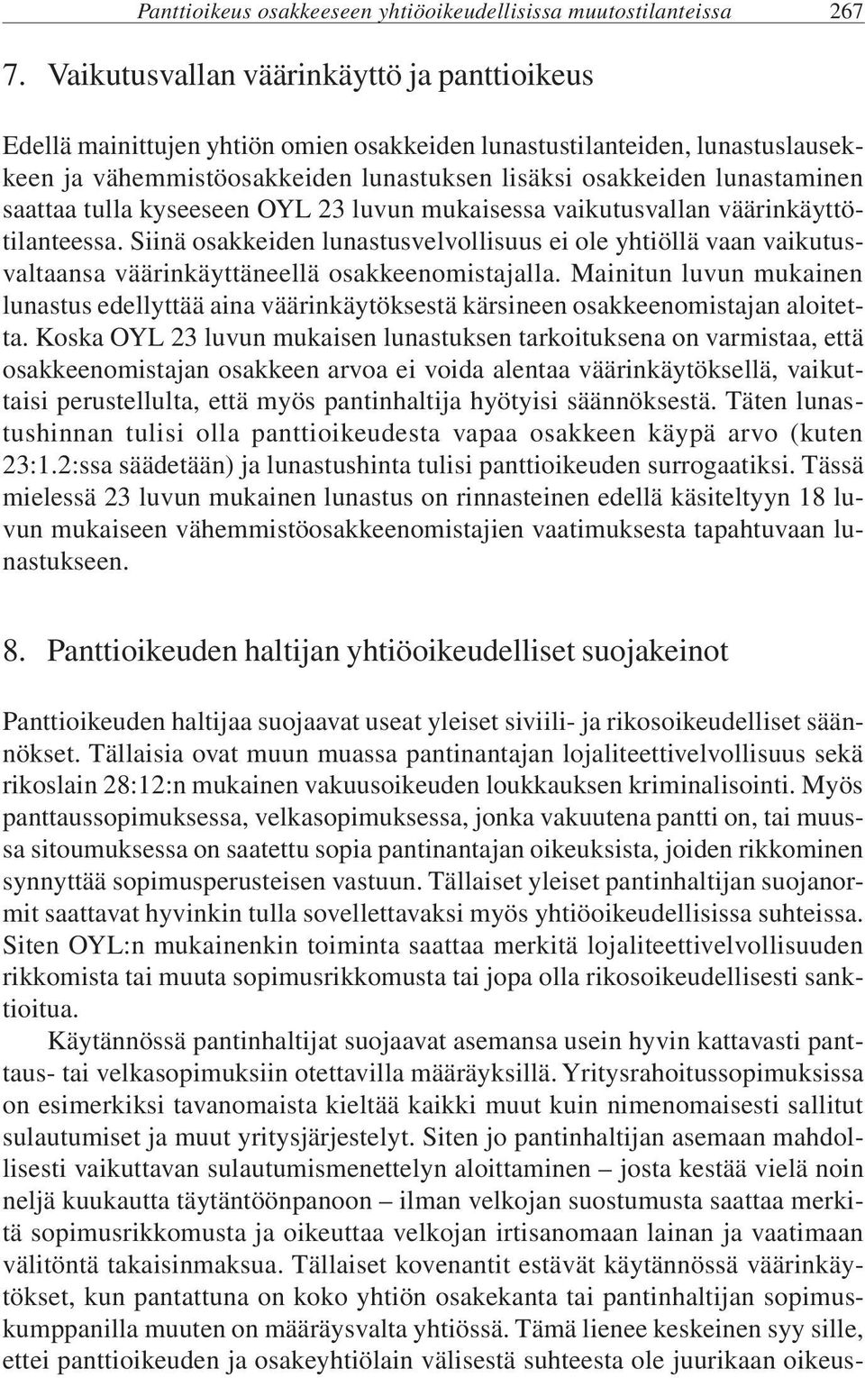 saattaa tulla kyseeseen OYL 23 luvun mukaisessa vaikutusvallan väärinkäyttötilanteessa.