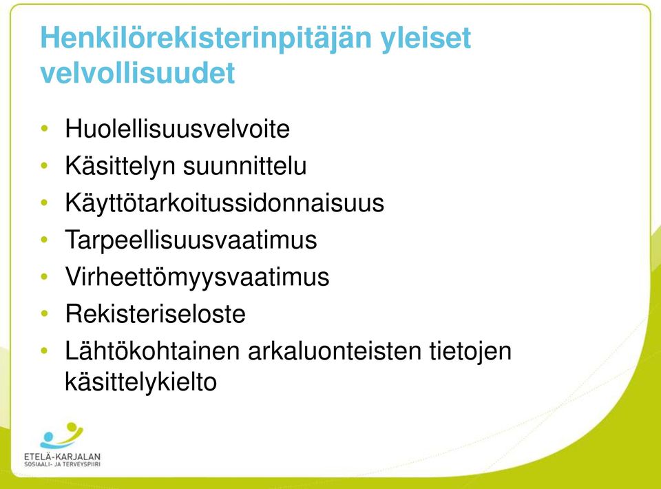 Käyttötarkoitussidonnaisuus Tarpeellisuusvaatimus