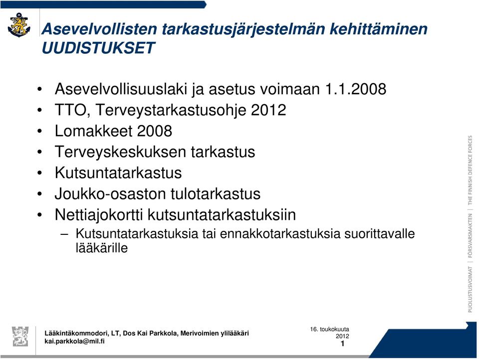 1.2008 TTO, Terveystarkastusohje Lomakkeet 2008 Terveyskeskuksen tarkastus