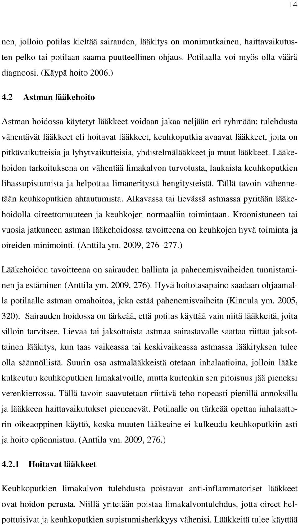 pitkävaikutteisia ja lyhytvaikutteisia, yhdistelmälääkkeet ja muut lääkkeet.