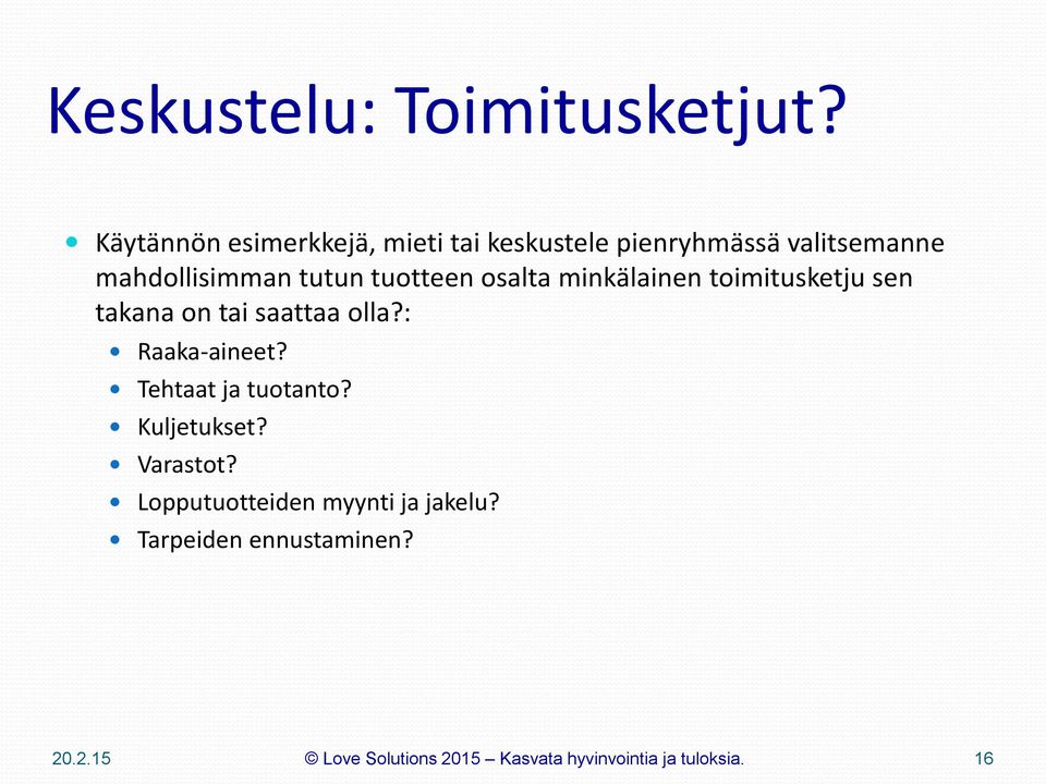 mahdollisimman tutun tuotteen osalta minkälainen toimitusketju sen takana on