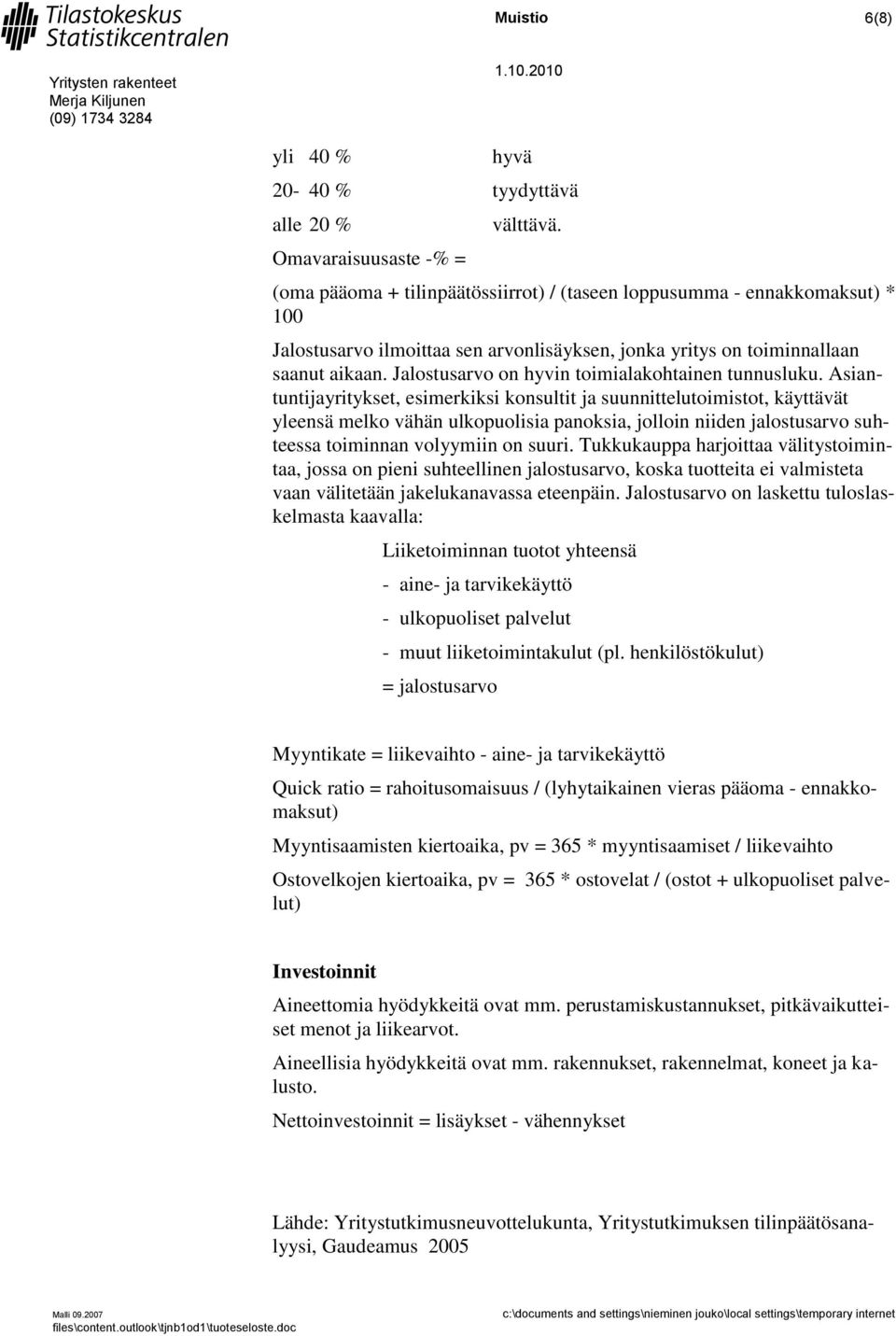 Jalostusarvo on hyvin toimialakohtainen tunnusluku.