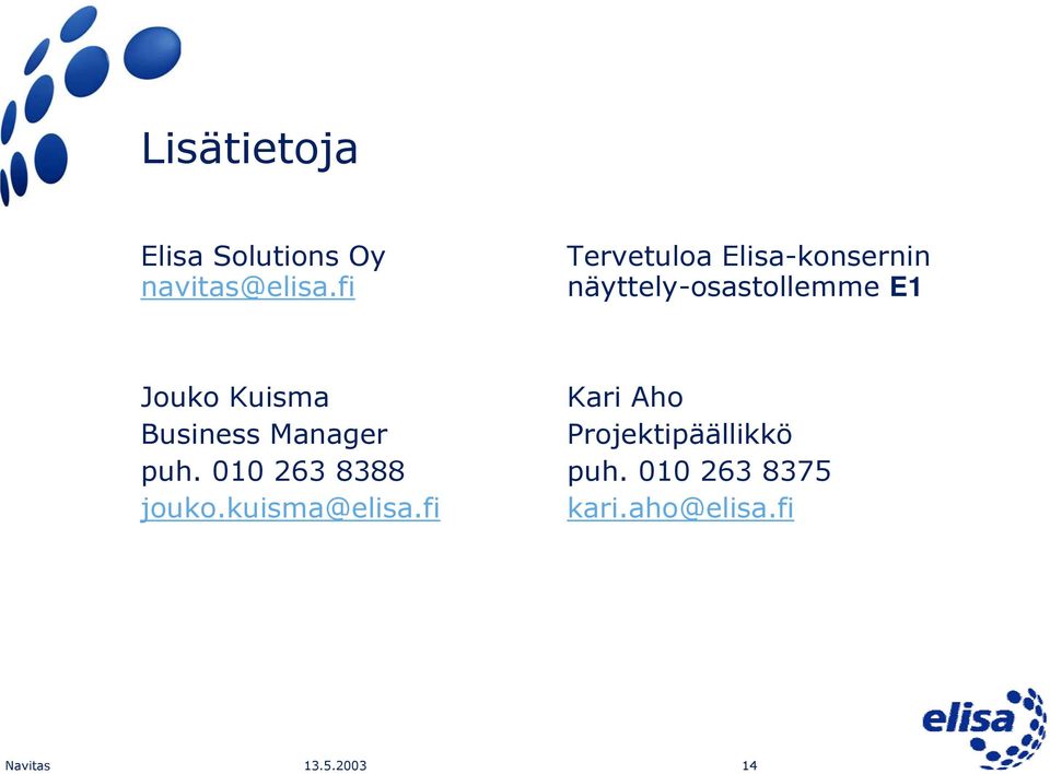 Jouko Kuisma Kari Aho Business Manager Projektipäällikkö